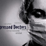 Depressed Doctors have affairs, exercise obsessively, steal drugs, get drunk, smoke pot