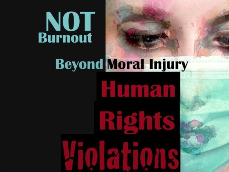 Not burnout not moral injury - human rights violations