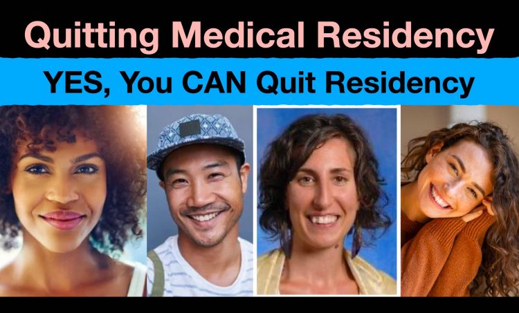 Quitting Medical Residency. Yes, You CAN Quit Residency